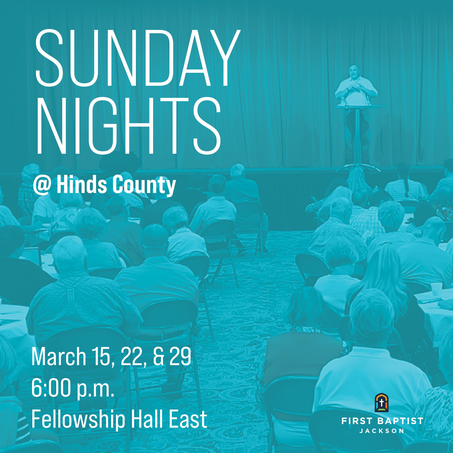 Social media graphic for Sunday Nights at Hinds County, March 15, 22, and 29, in Fellowship Hall East at 6:00 p.m. The background photo shows Pastor Chip Stevens speaking to a large group of people.