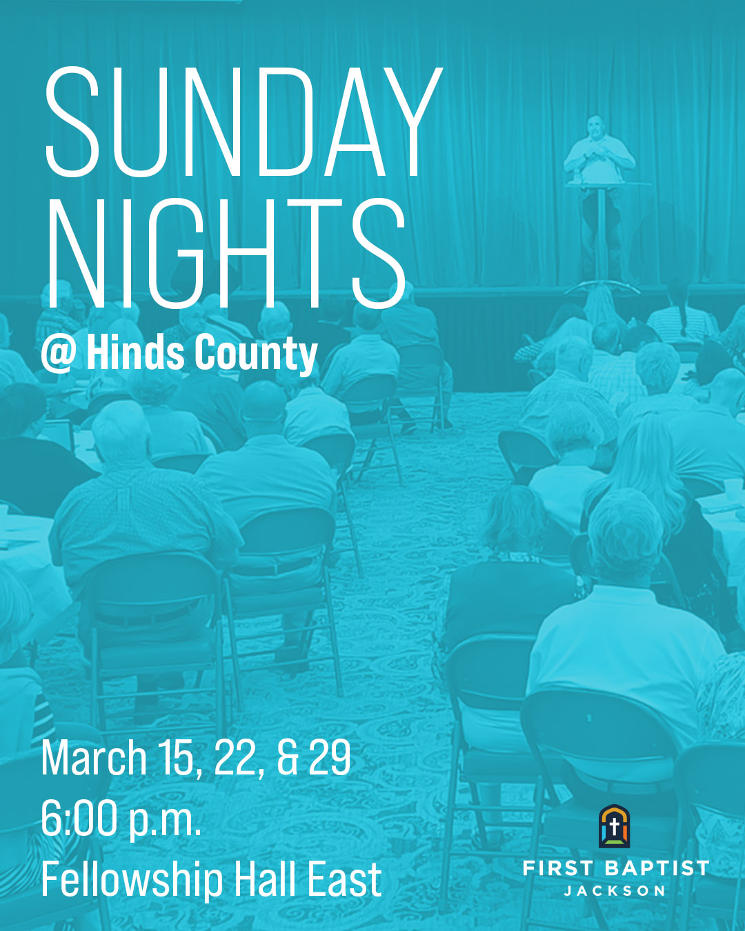 Social media graphic for Sunday Nights at Hinds County, March 15, 22, and 29, in Fellowship Hall East at 6:00 p.m. The background photo shows Pastor Chip Stevens speaking to a large group of people.