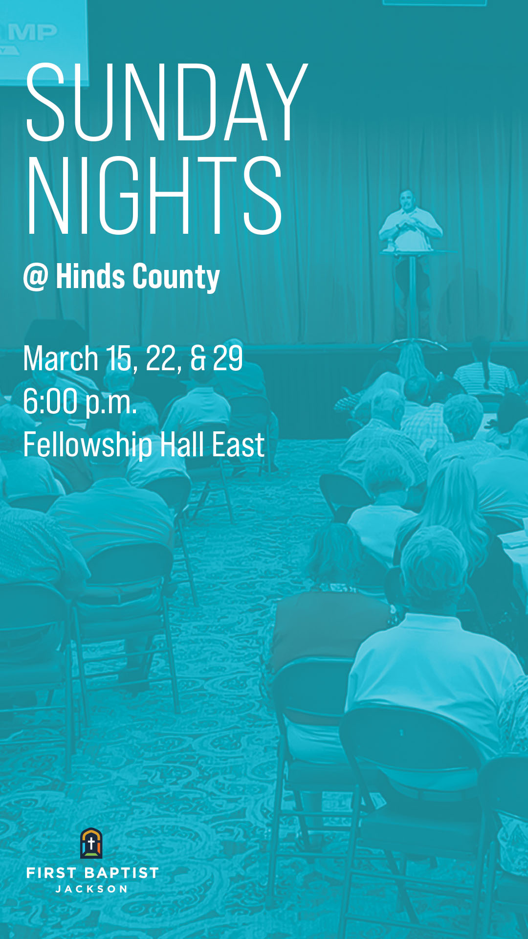 Social media graphic for Sunday Nights at Hinds County, March 15, 22, and 29, in Fellowship Hall East at 6:00 p.m. The background photo shows Pastor Chip Stevens speaking to a large group of people.